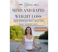 Your Mind and Rapid Weight Loss