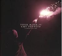 Your Mind Is My Puppet - Illuminate the Dark