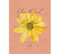 Your mind matters: A mood-based journal to help you feel, reflect and heal