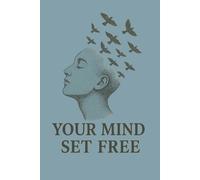 Your Mind Set Free: A Minimalist Blank Notebook for Deep Thoughts | 120 pages | 6x9 inches