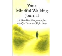 Your Mindful Walking Journal: A One-Year Companion for Mindful Steps and Reflections (Discovery)