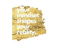 Your Mindset Shapes Your Reality: Motivational and Inspirational Notebook/Journal