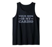 Your Mom Is My Cardio Camiseta sin Mangas
