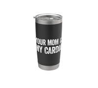 Your Mom Is My Cardio Vaso térmico de acero inoxidable de doble pared