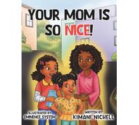 Your Mom Is So Nice: 3 (Nia's Family)