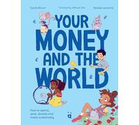 Your Money and the World: Sustainable Investing for Curious Kids