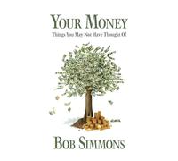 YOUR MONEY Things You May Not Have Thought Of
