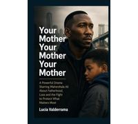 Your Mother Your Mother Your Mother: A Powerful Drama Starring Mahershala Ali About Fatherhood, Loss and the Fight to Protect What Matters Most