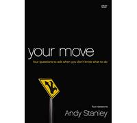 Your Move: Four Questions to Ask When You Don't Know What to Do