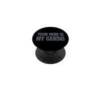 Your Mum Is My Cardio PopSockets PopGrip Adhesivo