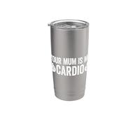Your Mum Is My Cardio Vaso térmico de acero inoxidable de doble pared
