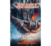 YOUR NAME IS YOUR CURRENCY: A Letter to My Sons