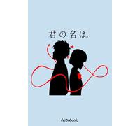 Your Name - Kimi no na wa - Takki and Mitsuuha Notebook: Diary, Matte Finish Cover, Planner, Journal, 6x9 120 Pages, Lined College Ruled Paper