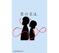 Your Name - Kimi no na wa - Takki and Mittsuha Notebook: Paperback Journal for Thoughts and Ideas