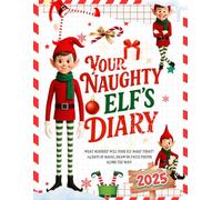 Your Naughty Elf´s Diary: What has your elf done today? Record all your elf’s Christmas mischief in this magical journal. Complete kit for 24 days of ... and games. For children ages 4 to 10.
