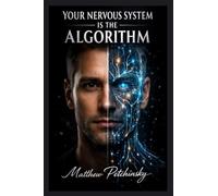 Your Nervous System Is the Algorithm