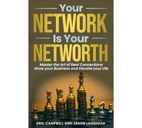 Your Network is your Networth: Building Wealth Through Meaningful Connections