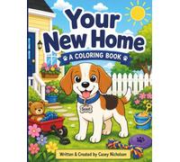 Your New Home: Moving Day Coloring Book for Kids Ages 3-8: A Storybook Coloring Adventure That Helps Children Explore a New House with Scout the Beagle Puppy
