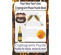 Your New Year's Eve Cryptogram Phase Puzzle Book: Cryptogram Phase Puzzle Book with Easy to Read Print about Thanksgiving, Loving Pets, Loyal ... for vacations, Holidays and Relaxing Times.