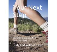 Your Next Step: Common Questions New Christians Face (New Christian Discipleship)