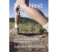 Your Next Step: Common Questions New Christians Face (New Christian Discipleship)
