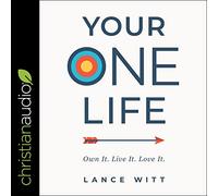 Your ONE Life: Own It. Live It. Love It