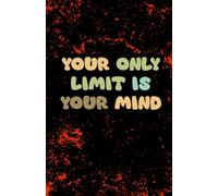 Your Only Limit is Your Mind NEW PROMPTS Inspirational Journal Notebook 194 pages, Gratitude Motivational Self Care Journal for women, men, and children, Softcover, 5.5x8.5”