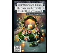 Your Ostara Kit: Rituals, Reflection, and Renewal by a Mental Health Therapist (Sacred Seasons: Mental Wellness Through Pagan Wisdom)
