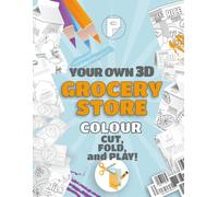 Your own 3D Grocery Store! Colour, cut, fold and play! 3D Groceries boxes, paper bills, barcodes and price tags!: DIY colouring book: play grocery ... play - Paper playtime - Creative activity
