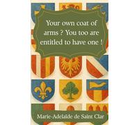 Your own coat of arms? You too are entitled to have one !