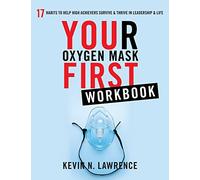 Your Oxygen Mask First Workbook