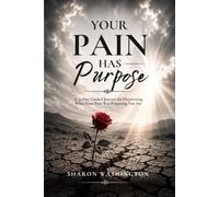 Your Pain Has Purpose: A 35-Day Guided Journal for Discovering What Your Pain Was Preparing You For