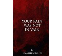 Your Pain Was Not in Vain