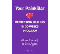 Your Painkiller Depression Healing in 30 Weeks Program