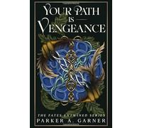 Your Path is Vengeance (The Fates Entwined Series)