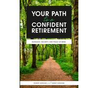 Your Path to a Confident Retirement: Guidance, Security, and Peace of Mind