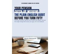 Your Pension Catch-Up Weekend: The Plain-English Audit That Tells You Where You Stand and What to Do Next, Before You Turn Fifty (The Everyday Money Reset Series)
