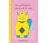 Your perfecliest AI coloring book for relax: Funny coloring book for adults
