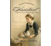 Your Personal Assistant: Habits That’ll Serve You Well, Baby Girl