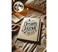 Your Personal Dream Journal for Decoding Messages from the Subconscious