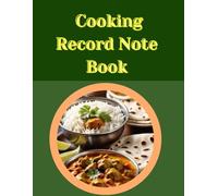 Your Personal Guide to Perfect Cooking, The Ultimate Recipe Notebook: Savor & Scribble: Your Personal Recipe Journal