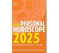 Your Personal Horoscope 2025: The ultimate astrological guide for personal growth and fulfillment in 2025