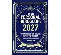 Your Personal Horoscope 2027: A Popular Astrological Guide to Wealth, Health, and Love in the New Year