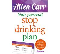 Your Personal Stop Drinking Plan: The Revolutionary Method for Quitting Alcohol: 17 (Allen Carr's Easyway)