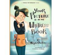 Your Picture Is In My Waitress Book: A While I'm Working Story