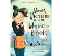 Your Picture Is In My Waitress Book: A While I'm Working Story