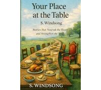 Your Place at the Table: Stories that Nourish the Heart and Stregthen the Soul