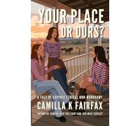 Your Place Or Ours?: A Steamy Sapphic Ethical Non Monogamy Romance (Coming Into The Light)