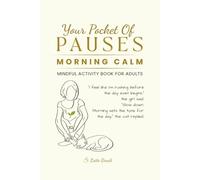 Your Pocket of Pauses: Morning Calm: Mindful Activity Book for Adults: Journaling, Coloring, and Creative Pages for Self-Care and Relaxation