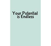 Your Potential is Endless: 100 pages, college journal. 6x9